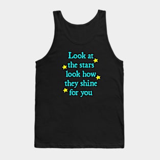 Look at the stars look how they shine for you Tank Top